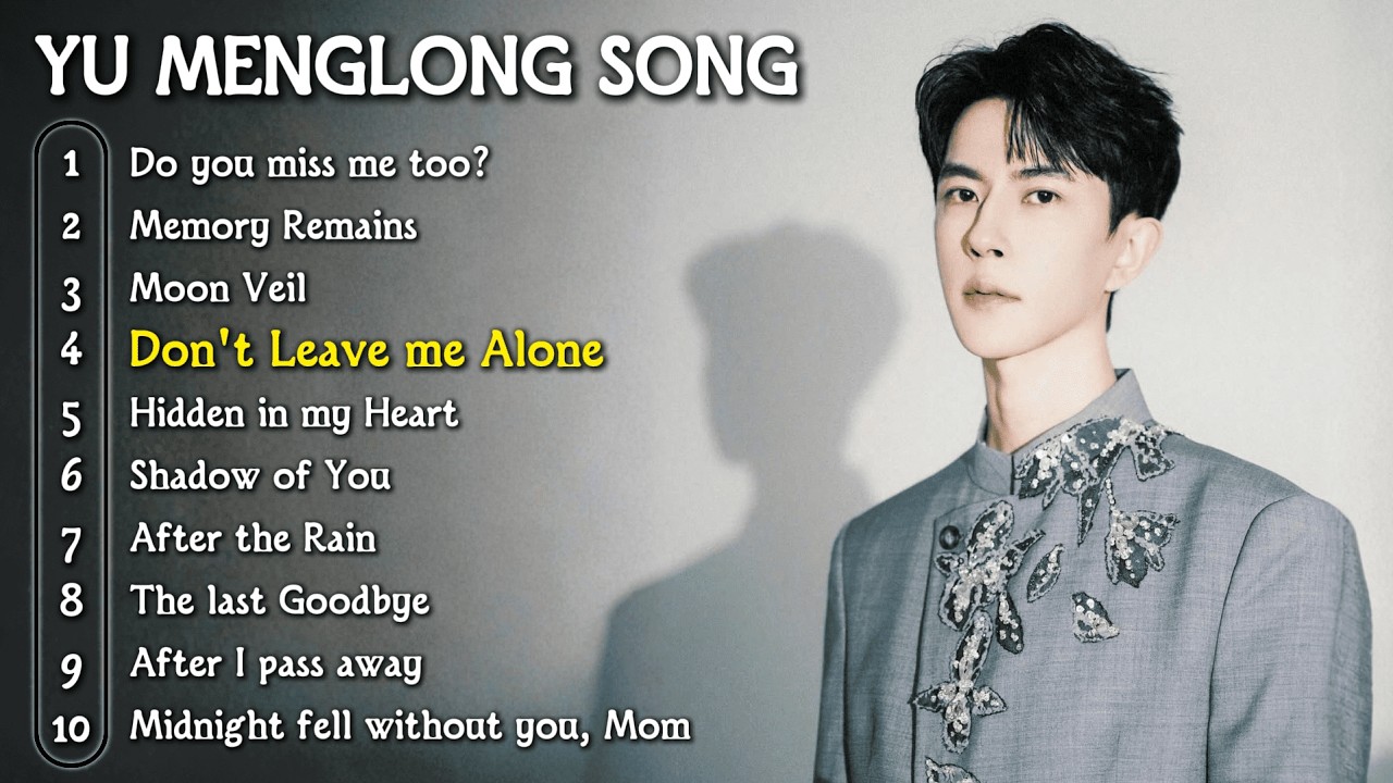 YU MENGLONG SAD SONGS PLAYLIST | Most Touching Songs of 2026 to Remember Alan Yu Menglong 😭🥀
