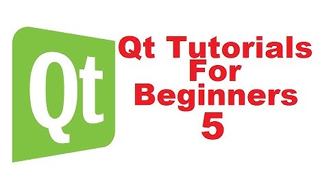 Qt Tutorials For Beginners 5 - Qt Signal and slots