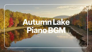[Focus \& Relax Playlist] Lakeside Autumn Serenity 🍂 Gentle Piano BGM for Study \& Reading