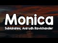 Monica Lyrics Sublahshini Anirudh Ravichander Monica Love You Monica