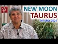 New Moon Taurus - 7th May 2024 - Clear Indicator Of Manifesting New Energies With Self Belief