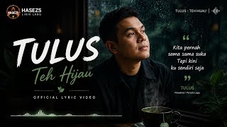 TULUS - Teh Hijau (Lirik Lagu)