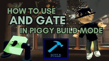 How To Use AND GATE In PIGGY BUILD MODE