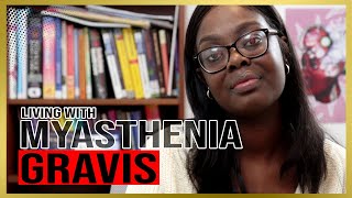 Living with Myasthenia Gravis | Deborah Tawiah