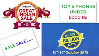 Best Budget Phones Under 5000 Rs In India 2018 To Buy In Flipkart Big Billion Day Amazon Great Sale