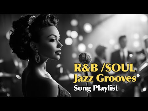 2025 R&B, Soul & Jazz Grooves 🎶 ✨ Song Playlist | Laid