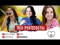 Damares | Cassiane | Lauriete (Trio Pentecostal)