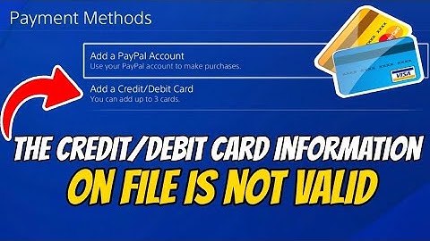 How to fix the credit card information on file is not valid in 2021 (ps4 credit card not valid)