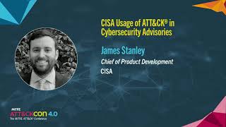 CISA Usage of ATT&CK in Cybersecurity Advisories - ATT&CKcon 4.0 Day 1
