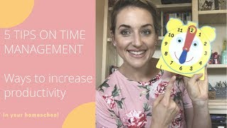5 TIPS TO MAXIMIZE TIME IN YOUR HOMESCHOOL DAY|TIME MANAGEMENT/EFFICIENCY