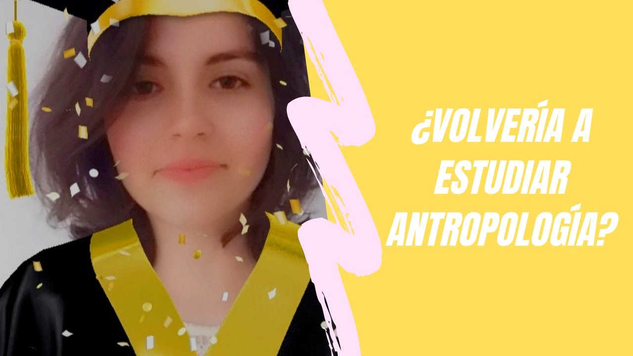 Estudiar antropología | mi experiencia, asignaturas favoritas, tfg...