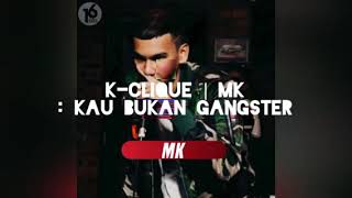 Mk Clique Mk Freestyle - Kau Bukan Gangster Lirik Video 