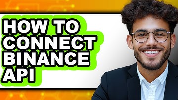How to Connect Binance API - Full Guide