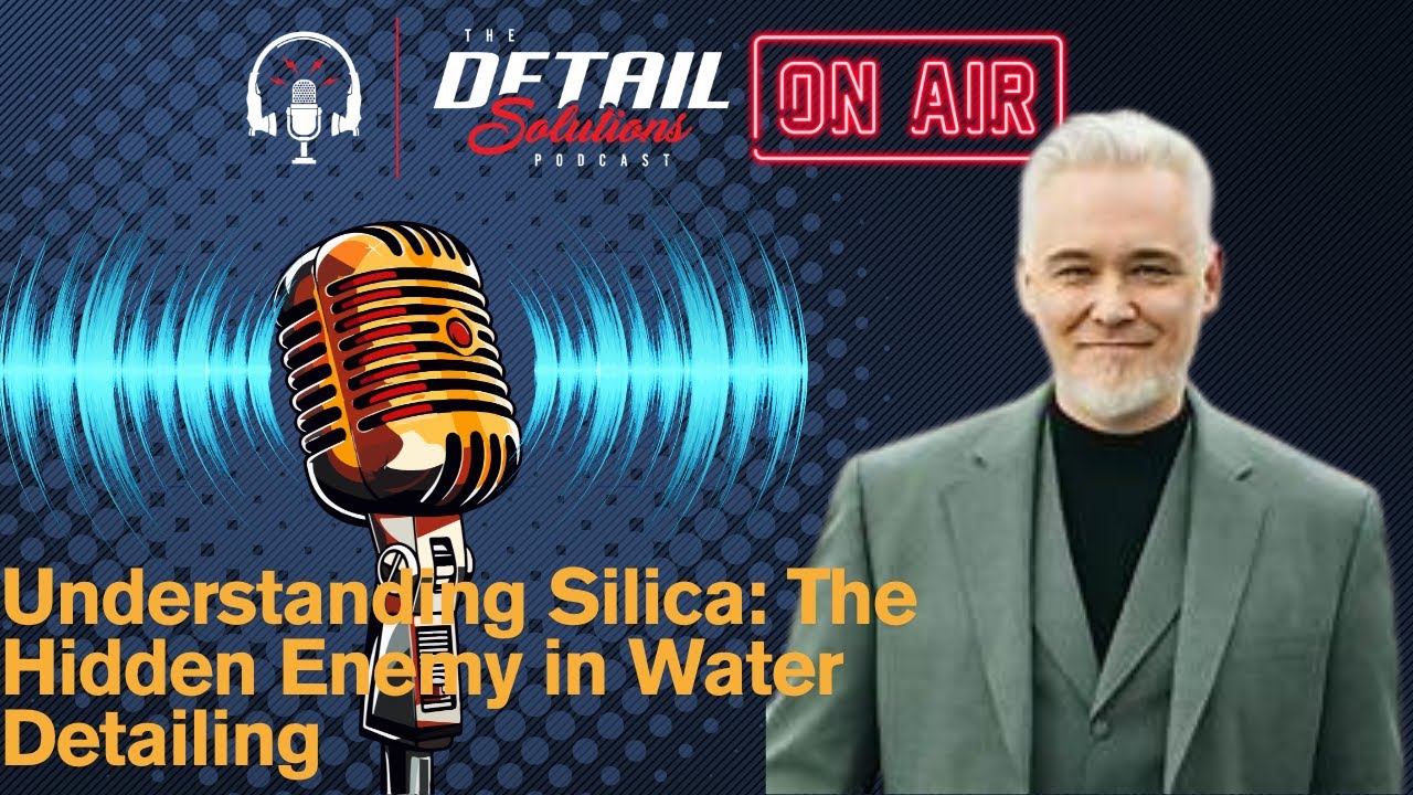 Understanding Silica: The Hidden Enemy in Water Detailing