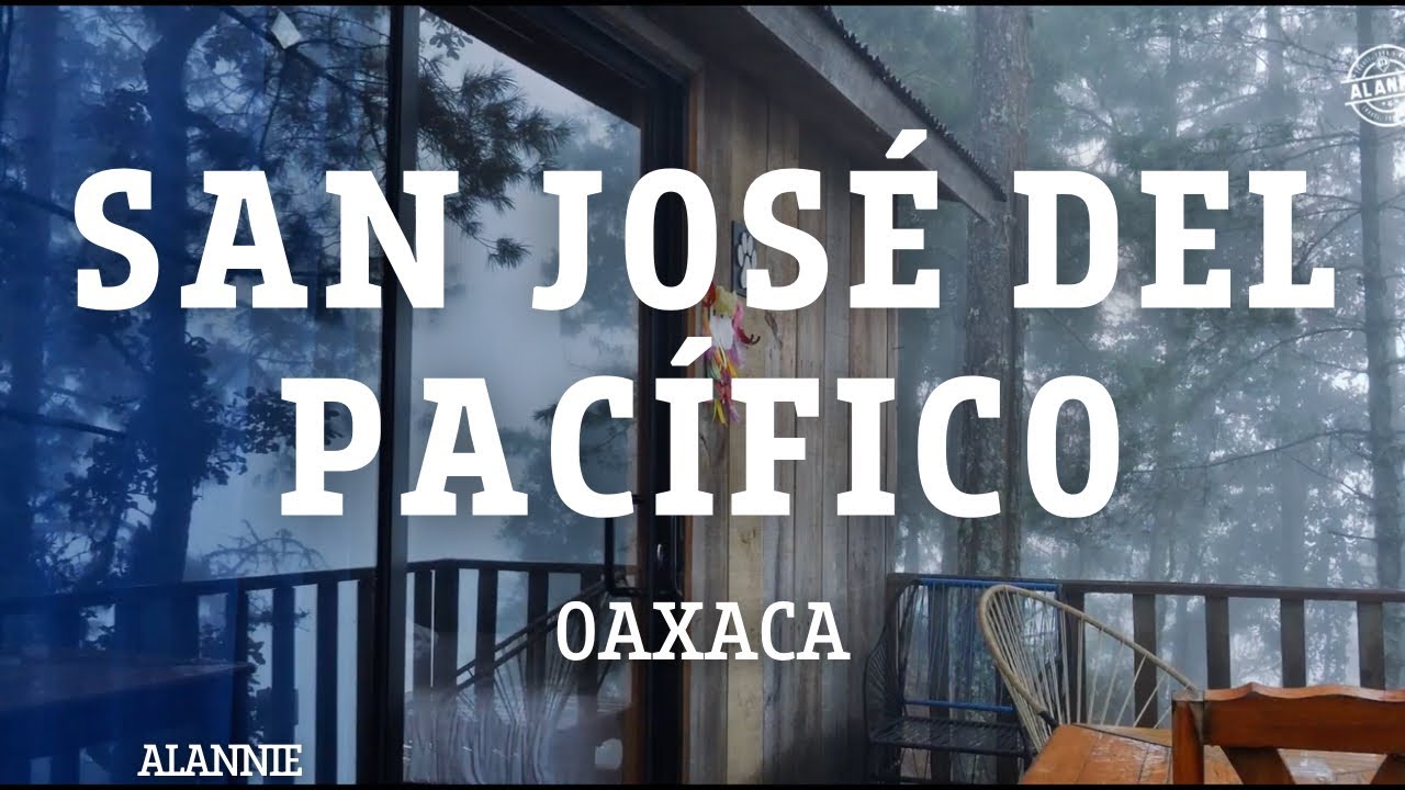 Visita a San José del Pacífico, Oaxaca. - YouTube