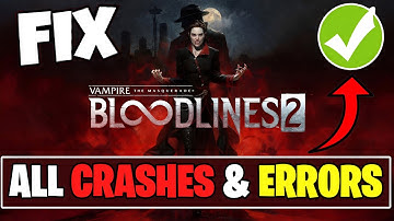 Fix Vampire The Masquerade Bloodlines 2 Not Launching/Crashing/Freezing/Stuck On Menu Screen PC