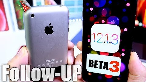 iOS 12.1.3 Beta 3 Follow Up & iPhone 2g 12 Years Ago Today!