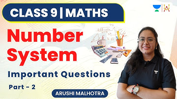 Number System | Important Questions| Part - 2 | Junoon Batch | Class 9 | Arushi Malhotra