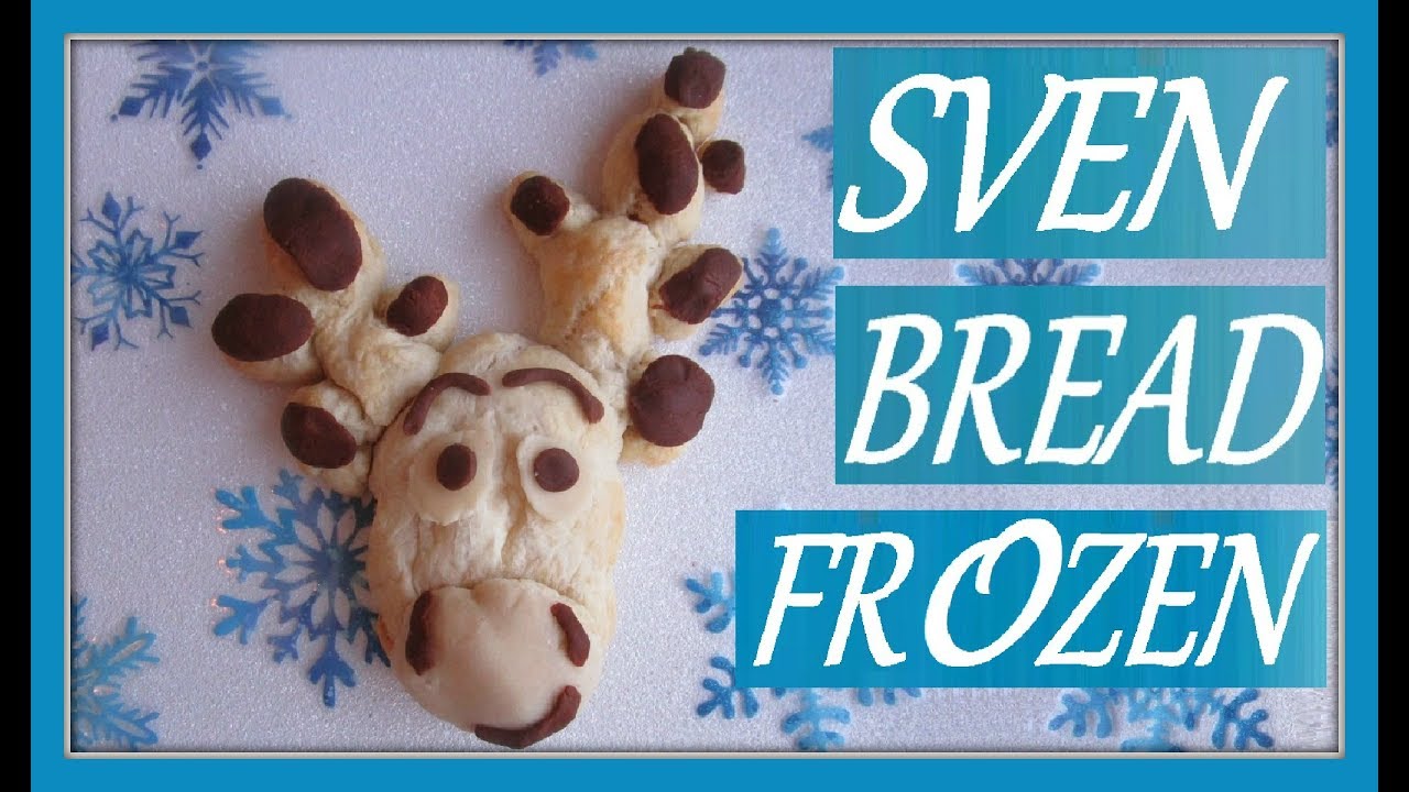 FROZEN â SVEN Bread Recipe Idea â Inspired by Disney Olaf s Frozen Adventure