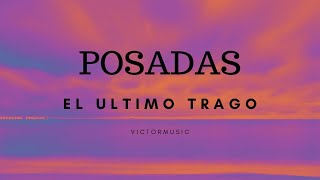 POSADAS - EL ULTIMO TRAGO (LETRA)