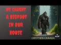 EPISODE 526 WE CAUGHT BIGFOOT COMING INTO OUR HOUSE