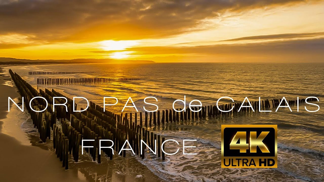 NORD PAS de CALAIS ----FRANCE 4K ULTRA HD