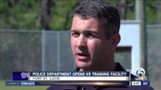 Port St. Lucie police open K9 training facility