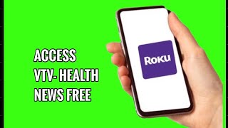 How to Access VTV- Health News Free on ROKU TV