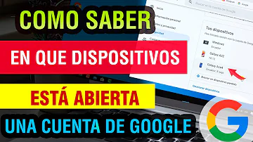 ¿Cómo puedo ver qué dispositivos están conectados a mi cuenta de Google?