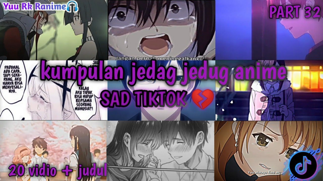 KUMPULAN JEDAG JEDUG ANIME SAD🥀 PART 32
