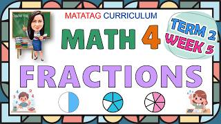 MATH 4 TERM 2 WEEK 5 | FRACTIONS