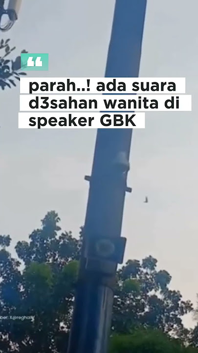 parah..! ada suara d3sahan wanita di speaker GBK
