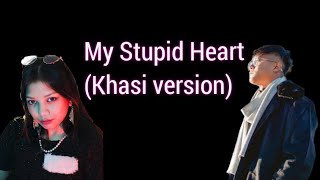 My Stupid Heart lyrics video (khasi version) Joelan, ft Genevieve Nongrum.