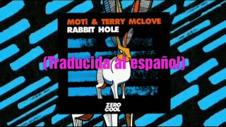 MOTi \u0026 Terry Mclove - Rabbit Hole (Traducida al español)