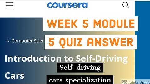 Coursera: Introduction to self-driving cars week 5 quiz answer | Self-driving cars specializations