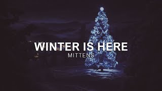 Winter Is Here - Mittens
