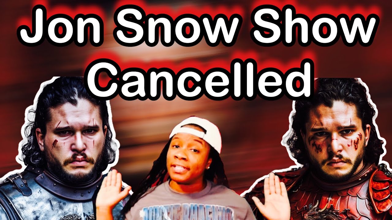 Jon Snow Show Cancelled | Game of Thrones