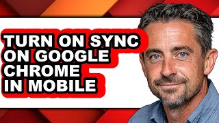 How to Turn on Sync on Google Chrome in Mobile - Easy Guide