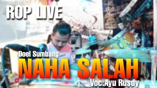 ROP Live | Naha Salah ( Doel Sumbang ) Voc.Ayu Rusdy