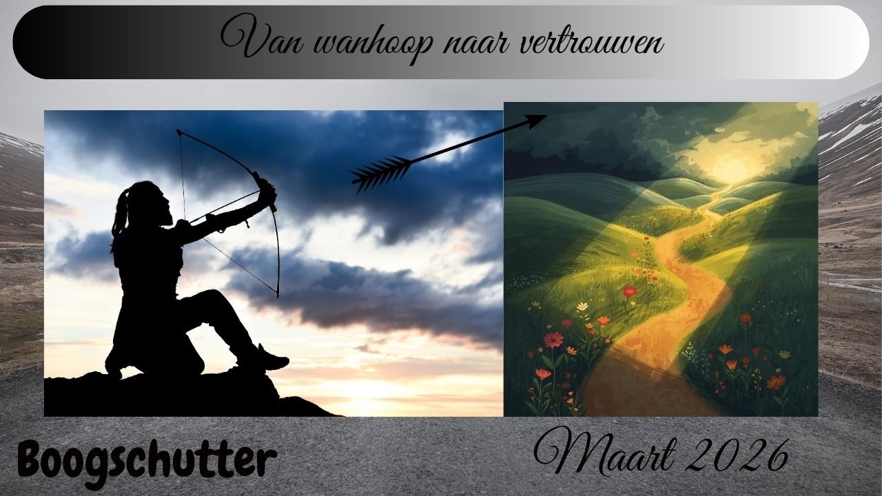 TAROT BOOGSCHUTTER Maart 2026- Van wanhoop naar vertrouwen