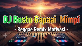 Download lagu DJ Restu Gapai Mimpi - Reggae Remix Motivasi