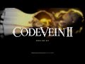 Beginning the Journey, and getting hit by a lot of things | Code Vein 2 (Part 1)