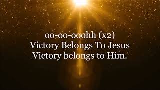 Victory Belongs to Jesus   Todd Dulaney Lyrics