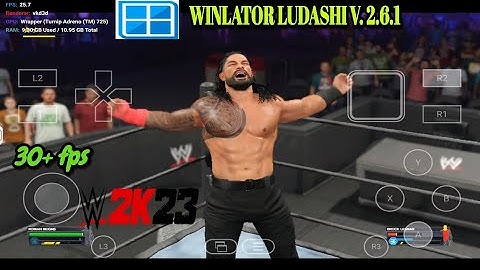 Play WWE 2K23 at 30+ fps on Winlator Ludashi v.2.6.1 🚀🚀🔥🔥| Best settings #wwe2k23 #wwe2k #winlator 