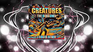 [BASSLINE] Creatures - The Unknown (J DRUID Remix)