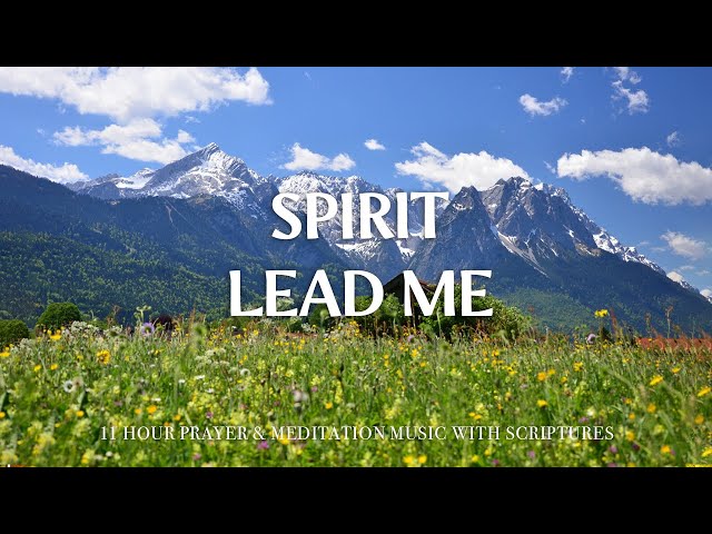 SPIRIT LEAD ME | Worship & Instrumental Music With Scriptures | Christian Harmonies class=