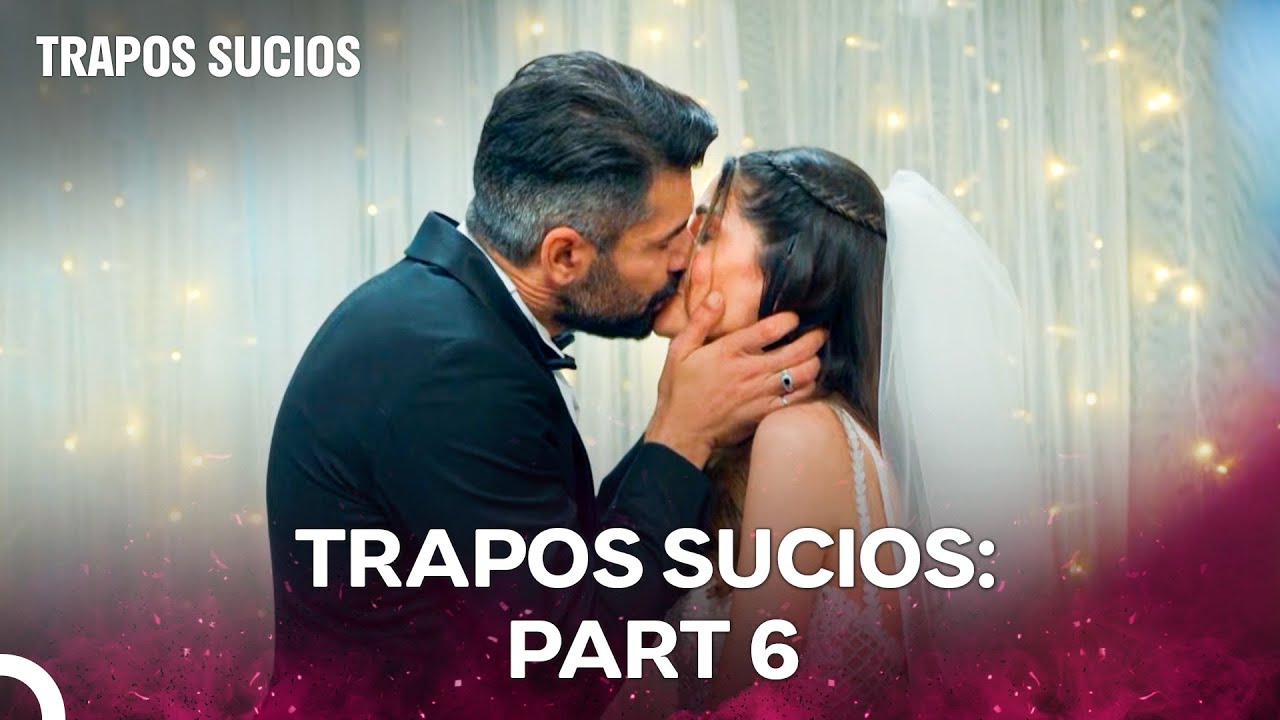 Trapos Sucios Todos Los Episodios Parte 6 (Doblado En Español)