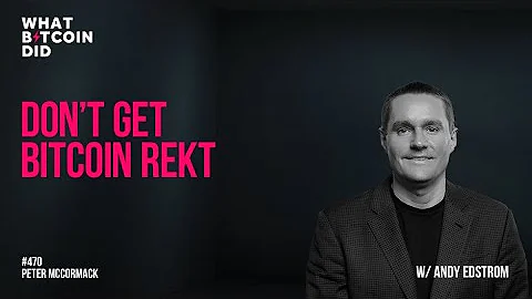 Dont Get Bitcoin Rekt with Andy Edstrom