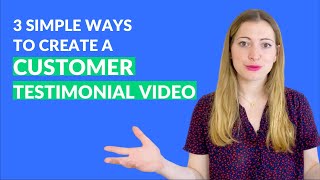 🎬 3 simple ways to create a customer testimonial video
