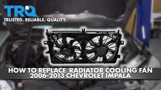 How to Replace Radiator Cooling Fan 2006-2013 Chevrolet Impala